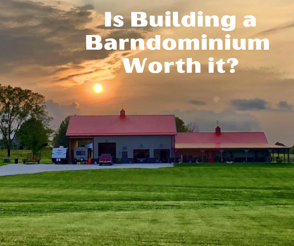 Is Building a Barndominium Worth it